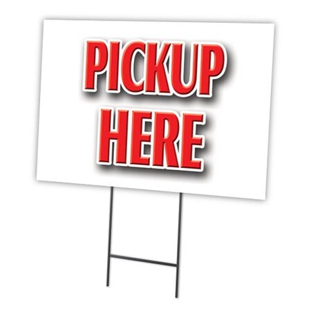 Signmission Pickup Here Yard Sign & Stake outdoor plastic coroplast window, C-1216 Pickup Here C-1216 Pickup Here